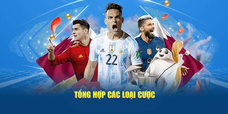 Tổng hợp các loại cược 